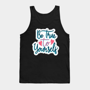 Be True To Yourself Tank Top